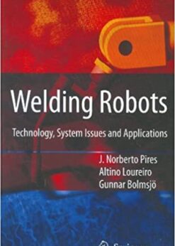 Welding Robots: Technology, System Issues and Application eBook
