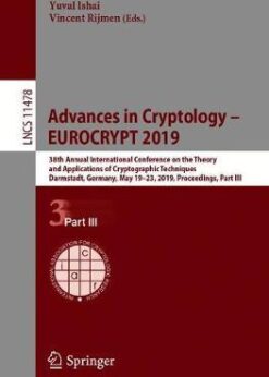 Advances in Cryptology – EUROCRYPT 2019: 38th Annual International Conference on the Theory and Applications of Cryptographic Techniques, Darmstadt, Germany, May 19–23, 2019, Proceedings, Part II eBook