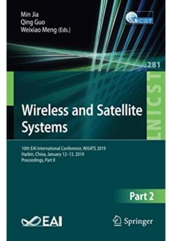 Wireless and Satellite Systems: 10th EAI International Conference, WiSATS 2019, Harbin, China, January 12–13, 2019, Proceedings, Part II eBook