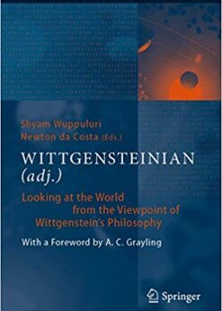 WITTGENSTEINIAN (adj.): Looking at the World from the Viewpoint of Wittgenstein's Philosophy eBook