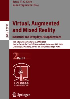 Virtual, Augmented and Mixed Reality. Industrial and Everyday Life Applications: 12th International Conference, VAMR 2020, Held as Part of the 22nd HCI International Conference, HCII 2020, Copenhagen, Denmark, July 19–24, 2020, Proceedings, Part II eBook