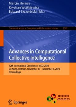 Advances in Computational Collective Intelligence: 12th International Conference, ICCCI 2020, Da Nang, Vietnam, November 30 – December 3, 2020, Proceedings eBook