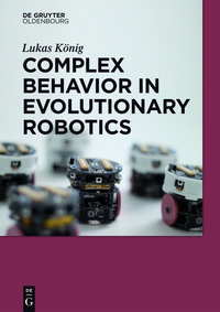 Complex Behavior in Evolutionary Robotics eBook