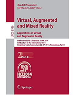 Virtual, Augmented and Mixed Reality: Applications of Virtual and Augmented Reality: 6th International Conference, VAMR 2014, Held as Part of HCI International 2014, Heraklion, Crete, Greece, June 22-27, 2014, Proceedings, Part II eBook