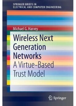 Wireless Next Generation Networks: A Virtue-Based Trust Model eBook