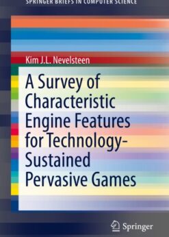 A Survey of Characteristic Engine Features for Technology-Sustained Pervasive Games eBook