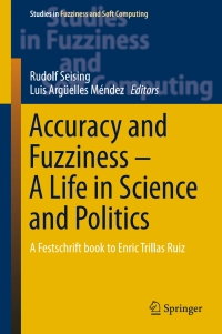 Accuracy and Fuzziness. A Life in Science and Politics: A Festschrift book to Enric Trillas Ruiz eBook