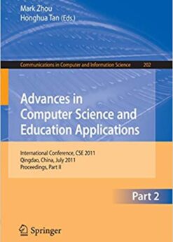 Advances in Computer Science and Education Applications: International Conference, CSE 2011, Qingdao, China, July 9-10, 2011, Proceedings, Part II eBook