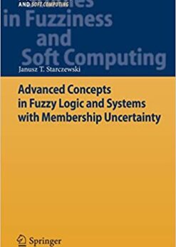 Advanced Concepts in Fuzzy Logic and Systems with Membership Uncertainty eBook