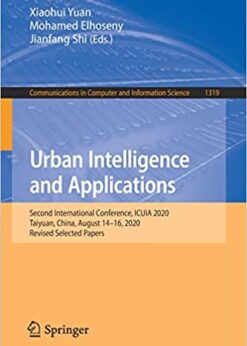 Urban Intelligence and Applications: Second International Conference, ICUIA 2020, Taiyuan, China, August 14–16, 2020, Revised Selected Papers eBook