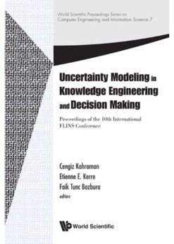 Uncertainty Modeling In Knowledge Engineering And Decision Making - Proceedings Of The 10th International Flins Conference eBook
