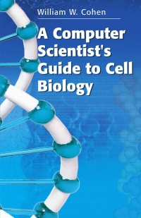 A Computer Scientist's Guide to Cell Biology eBook