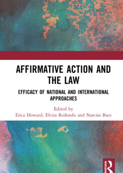 Affirmative Action and the Law: Efficacy of National and International Approaches eBook