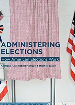 Administering Elections: How American Elections Work eBook