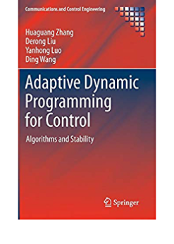 Adaptive Dynamic Programming for Control: Algorithms and Stability eBook