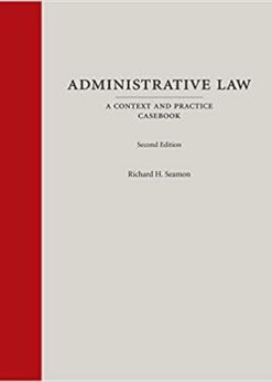 Administrative Law: A Context and Practice Casebook, Second Edition eBook