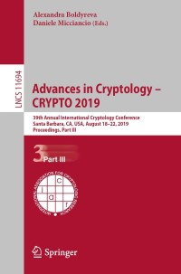 Advances in Cryptology – CRYPTO 2019: 39th Annual International Cryptology Conference, Santa Barbara, CA, USA, August 18–22, 2019, Proceedings, Part III eBook