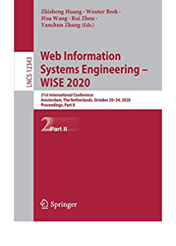 Web Information Systems Engineering – WISE 2020: 21st International Conference, Amsterdam, The Netherlands, October 20–24, 2020, Proceedings, Part II eBook