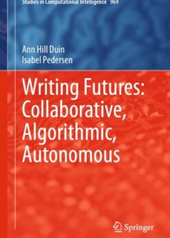 Writing Futures: Collaborative, Algorithmic, Autonomous eBook