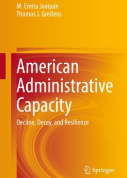 American Administrative Capacity: Decline, Decay, and Resilience eBook