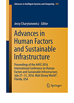 Advances in Human Factors and Sustainable Infrastructure: Proceedings of the AHFE 2016 International Conference on Human Factors and Sustainable Infrastructure, July 27-31, 2016, Walt Disney World®, Florida, USA eBook