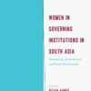 Women in Governing Institutions in South Asia: Parliament, Civil Service and Local Government eBook