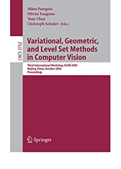Variational, Geometric, and Level Set Methods in Computer Vision: Third International Workshop, VLSM 2005, Beijing, China, October 16, 2005, Proceedings eBook