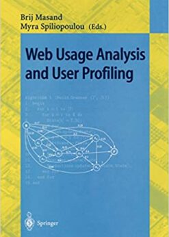 Web Usage Analysis and User Profiling: International WEBKDD'99 Workshop San Diego, CA, USA, August 15, 1999 Revised Papers eBook