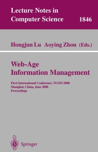 Web-Age Information Management: First International Conference, WAIM 2000 Shanghai, China, June 21-23, 2000 Proceedings eBook