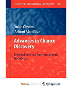 Advances in Chance Discovery: Extended Selection from International Workshops eBook