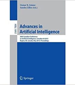Advances in Artificial Intelligence: 26th Canadian Conference on Artificial Intelligence, Canadian AI 2013, Regina, Canada, May 28-31, 2013. Proceedings eBook