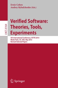 Verified Software: Theorie, Tools, Experiments: 5th International Conference, VSTTE 2013, Menlo Park, CA, USA, May 17-19, 2013, Revised Selected Papers eBook