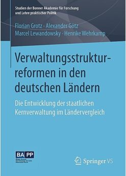 Verwaltungsstrukturreformen in den deutschen Ländern: Die Entwicklung der staatlichen Kernverwaltung im Ländervergleich eBook