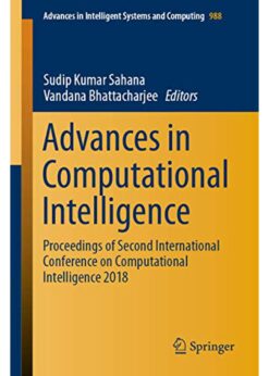Advances in Computational Intelligence Proceedings of Second International Conference on Computational Intelligence 2018 eBook