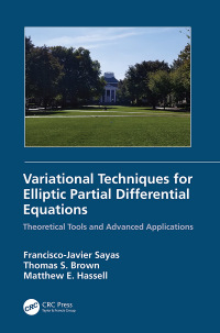 Variational Techniques for Elliptic Partial Differential Equations: Theoretical Tools and Advanced Applications eBook