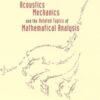 Acoustics, Mechanics, And The Related Topics Of Mathematical Analysis - Proceedings Of The International Conference To Celebrate Robert P Gilbert's 70th Birthday eBook