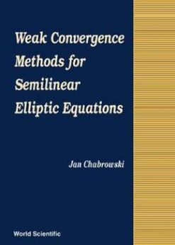 Weak Convergence Methods For Semilinear Elliptic Equations eBook