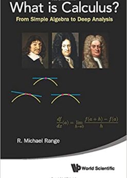 What Is Calculus?: From Simple Algebra To Deep Analysis: From Simple Algebra to Deep Analysis eBook