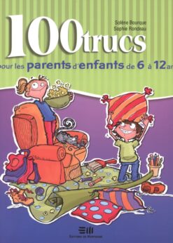 100 trucs pour les parents d'enfants de. eBook