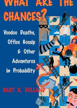 What Are the Chances?: Voodoo Deaths, Office Gossip, and Other Adventures in Probability eBook
