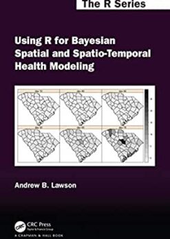 Using R for Bayesian Spatial and Spatio-Temporal Health Modeling eBook