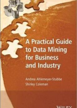 A Practical Guide to Data Mining for Business and Industry eBook
