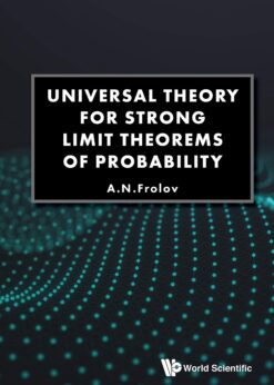 Universal Theory For Strong Limit Theorems Of Probability eBook
