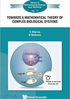 Towards A Mathematical Theory Of Complex Biological Systems eBook