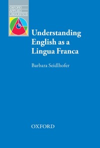 Understanding English as a Lingua Franca - Oxford Applied Linguistics eBook