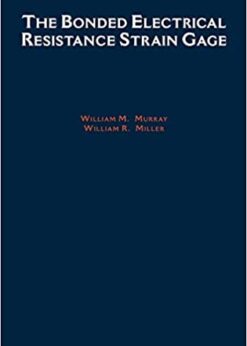 The Bonded Electrical Resistance Strain Gage: An Introduction eBook