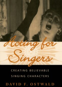 Acting for Singers: Creating Believable Singing Characters eBook