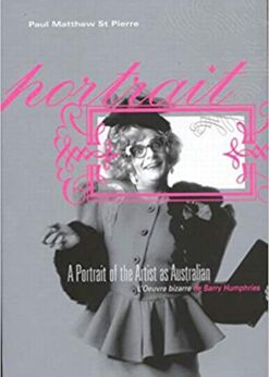 A Portrait of the Artist as Australian: L’Oeuvre bizarre de Barry Humphries eBook