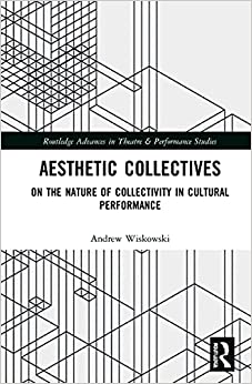 Aesthetic Collectives: On the Nature of Collectivity in Cultural Performance eBook