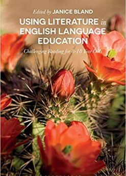 Using Literature in English Language Education: Challenging Reading for 8–18 Year Olds eBook